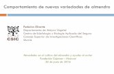 Comportamiento de nuevas variedades de almendro - cajamar.es · Federico Dicenta Departamento de Mejora Vegetal Centro de Edafología y Biología Aplicada del Segura Consejo Superior