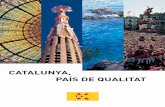 CATALUNYA, PAÍS DE QUALITAT - act.gencat.catact.gencat.cat/wp-content/uploads/2012/07/CatalunyaPaisQualitat.pdf · 1 Benvinguts a Catalunya, un país del segle XXI amb una llengua