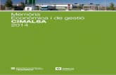 Memòria Econòmica i de gestió CIMALSA 2014 · del document elaborat durant l’exercici 2012 relatiu a l’Anàlisi de viabilitat de CIMALSA i de les seves alternatives de finançament