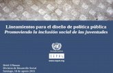 Lineamientos para el diseño de política pública ...conferencias.cepal.org/Inclusion_social2015/18/pdf/03 Heidi Ullmann.pdf · Heidi Ullmann Division de Desarrollo Social Santiago,