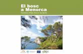 El bosc a Menorca · amena i rigorosa el funcionament d’un ecosistema forestal, els tipus de boscos que tenim a Menorca, les funcions que desenvolupen i les opcions de gestió sostenible
