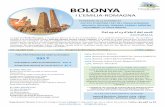 BOLONYA - kulturalia.es · realitzats per artistes d’origen turc, que marquen la transició entre l’art paleocristìà i l’art bizantí. Al migdia, dinar en un restaurant local.