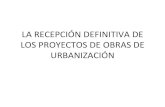 LA RECEPCIÓN DEFINITIVA DE LOS ... - proyectoiuma.esproyectoiuma.es/wp-content/uploads/2019/02/GESTION-URBANISTICA-II.pdf · CONCEPTO DE GESTIÓN URBANÍSTICA •Conjunto de actuaciones