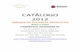 (CATÁLOGO, Jabones glicerina artísticos)CAT_NLOGO... · CATÁLOGO 2012 JABONES DE GLICERINA ARTÍSTICOS MANO A MANO COSMÉTICA ARTESANA SL P.I. El Campillo C/ D – nave 2 02430