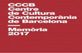 1 CCCBcccb.org/rcs_gene/extra/doc_corpo/memories/memoria_cccb_2017_ca.pdf · reflexions sobre la sostenibilitat, sobre el paper de la cultura en la transformació social, sobre les