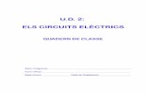 U.D. 2: ELS CIRCUITS ELÈCTRICS - xtec.catcsabarte/LLIBRES/S2/S2-2CircuitsElectrics/S2-2Circuit... · QUADERN DE CLASSE. 2: ELS CIRCUITS ELECTRICS - 2 1. Dibuixa els símbols elèctrics