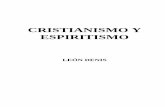 CRISTIANISMO Y ESPIRITISMO - Conocimiento y Espiritismo.pdf · nosotros una imagen, entre todas venerable y sagrada, es la del ajusticiado del Calvario, del mártir clavado al madero
