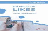 UN MILIÓ DE LIKES - transeduca.com · Instagram: Xarxa social que permet als seus usuaris editar les seves fotografies i vídeos, utilitzant múltiples efectes fotogràfics, per