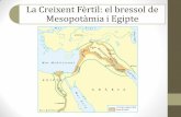La Creixent Fèrtil: el bressol de Mesopotàmia i Egipte · Alts funcionaris Eren la no lesa de l’Anti Egipte. Posseïen grans territoris i moltes riqueses: •Governadors: s’en