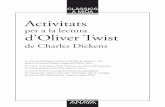 Activitats d’Oliver Twist · Activitats per a la lectura d’Oliver Twist de Charles Dickens La intenció del present quadern és facilitar als alumnes i a les alumnes la lectura