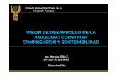 1. VISION DE DESARROLLO DE LA AMAZONIA CEPLAN 091211 … · La Amazonía Peruana está valorada por la calidad de su gente, procedente de distintas identidades culturales, y esgente,