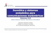 Domótica y sistemas embebidos para comunicaciones inalámbricas · Domótica y sistemas embebidos para comunicaciones inalámbricas 3 " Sistema X10 " X10 es un sistema modular de