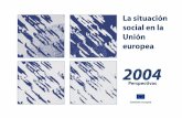 Perspectivas - ec.europa.euec.europa.eu/employment_social/social_situation/docs/ssr2004_brief_es.pdf · La Situación Social en la Unión Europea en 2004 Perspectivas 5 Índice 1