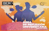 ÁREA DE REFLEXIÓN - ibero.mx · presentes en la vida cotidiana del estudiante, con énfasis en los aspectos psicoafectivo, estético y de desarrollo sustentable. Con ello se busca