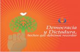 Democracia - educabolivia.bo · Democracia y Dictadura, hechos que debemos recordar 5 La Democracia puede ser definida como un sistema de gobierno o un sistema político, sin embargo