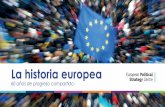 La historia europea - ec.europa.euec.europa.eu/assets/epsc/files/the-european-story_epsc_es.pdf · 1 El 60 aniversario de la firma de los Tratados de Roma es una magnífica ocasión