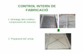 CONTROL INTERN DE FABRICACIÓ - prefabricatsambros.com · CONTROL INTERN DE FABRICACIÓ 3 Preparació de motllos amb desmotlllant 4 Elaboració del formigó. 5 Mesura de arids ciment