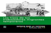 Los hijos de los trabajadores migrantesmigracion.iniciativa2025alc.org/download/09MX21_Los-hijos-de-los... · de los responsables políticos sobre las necesidades de los migrantes