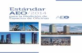para la Medición de Espacios de Oﬁcinas¡ndar... · El Estándar AEO surge con el propósito de promover, clarificar y dinamizar la actividad del mercado de oficinas en España