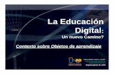 La EducaciónLa Educación Digital - virtual.cudi.edu.mx · Ft l l d iódOAFactores claves en la producción de OA Proceso de producción de OA 4. Desarrollo • Creación y montaje