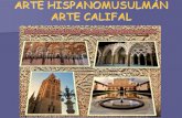 Arte e Islam - iesjorgejuan.es HISPANOMUSULMÁN. ARTE... · el islam en la penÍnsula 711-1492 711-756 emirato dependiente de damasco 756-929 emirato independiente de cÓrdoba abd