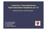 Lesiones y Pseudolesiones Hipervasculares Hepáticas por TC · pancreáticos, tumor carcinoide, coriocarcinoma y melanoma) presentan un refuerzo marcado en la fase arterial volviéndose