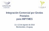 Integración Comercial por Envíos Postales para MIPYMESos_Postales... · •Integración Comercial por Envíos Postales para MiPymes (cont.) –Implementar Exporta Fácil en Paraguay