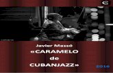 «CARAMELO de CUBANJAZZ» 2016 - cultura.aranjuez.es · ofreció en memoria de su padre, en el marco del Voll-Damm Jazz Festival de Barcelona. Concierto en el que participaron las