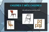 CADIRES I MÉS CADIRES - blocs.xtec.cat · Una cadira pot ser una obra d'art? CADIRES I MÉS CADIRES Doncs, aquests quatre autors van convertir cadires del seu voltant en autèntiques