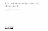 digital La comunicació - openaccess.uoc.eduopenaccess.uoc.edu/webapps/o2/bitstream/10609/6624/11/Comunicació... · cilita la comunicació amb el públic, incloent-hi el sector cultural.