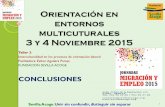Orientación en entornos multicuturales 3 y 4 Noviembre 2015 · 3 y 4 Noviembre 2015 Taller 3: Interculturalidad en los procesos de orientación laboral Facilitadora: Esther Aguilera