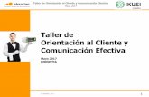 Taller de Orientación al Cliente y Comunicación Efectivaabantian.es/wp-content/uploads/2017/06/Ikusi-VPC-ES-CC-20170504.pdf · Taller de Orientación al Cliente y Comunicación