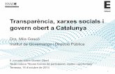 Transparència, xarxes socials i govern obert a Catalunyaogovday.terrassa.cat/wp-content/uploads/2014/10/PresentacioMilaGasco.pdf · Transparència, xarxes socials i govern obert