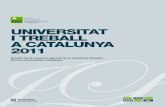 UNIVERSITAT I TREBALL A CATALUNYA 2011 - aqu.cat · Universitat i treball a Catalunya 2011 2 Situació laboral 11 2 SITUACIÓ LABORAL El 89% de les persones graduades treballen tres