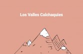 Los Valles Calchaquies - wiki.ead.pucv.cl · Los Diaguitas. Llegaron en Norte Oeste argentino entre los siglos V y VI.Establicion contactos con civilizaciones vecinas. Desde 850,