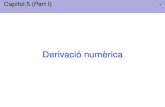 Derivació numèrica - ftp.maia.ub.esftp.maia.ub.es/mates2/cap5-i-ii.pdf · Derivació numèrica 2 Introducció Volem calcular la derivada d’una funció f en un punt x 0, però: