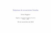 Sistemas de ecuaciones lineales - dcc.fceia.unr.edu.ar · Sistemas de ecuaciones lineales Silvio Reggiani Algebra y Geometr a Anal tica II (LCC) FCEIA - UNR 30 de noviembre de 2016