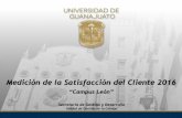 Medición de la Satisfacción del Cliente 2016 - ugto.mx · Medición de la Satisfacción del Cliente 2016 “Campus León” Secretaría de Gestión y Desarrollo Unidad de Gestión