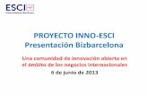 PROYECTO INNO-ESCI Presentación Bizbarcelonamedia.firabcn.es/content/S092013/docs/ponencias_parte2/marta_se… · del marketing internacionales. • Utilizar las potencialidades