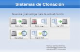 Sistemas de Clonación - maguymgg.files.wordpress.com · Sistemas de clonación Systemimager Primer sistema de Clonación utilizado en los IES de Extremadura, para cambiar la versión