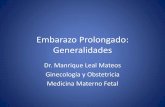 Embarazo Prolongado: Generalidades - medicos.sa.cr 2015/charlasgine/Embarazo... · •Las desaceleraciones variables severas y las tardías se asociaron a disminución del pH fetal.