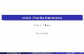 cc3001 Métodos Matemáticos - users.dcc.uchile.clnbaloian/cc3001-02/ppts/met-mat.pdf · cc3001 Métodos Matemáticos Patricio Poblete Otoño 2012 Patricio Poblete cc3001 Métodos