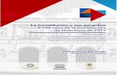 La Constitución y sus garantías - archivos.juridicas.unam.mx · La Constitución y sus garantías A 100 años de la Constitución de Querétaro de 1917 Memoria del XI Encuentro