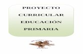 PROYECTO CURRICULAR EDUCACIÓN PRIMARIAceipramirosolans.catedu.es/.../uploads/2014/02/Curricular-E.-Primaria.pdf · CURRICULAR EDUCACIÓN PRIMARIA . 2 ÍNDICE a) Directrices y decisiones