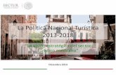 La Política Nacional Turística 2013-201830 Política Nacional Turística... · La Política Nacional Turística 2013-2018 “La visión estratégica del sector turístico mexicano”