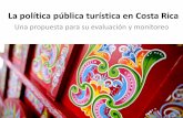 La política pública turística en Costa Rica - uned.ac.cr de octubre/5. UNED -La politica... · La política pública turística en Costa Rica Una propuesta para su evaluación