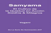 Samyama - AYP · Curiosamente, es los dos a la vez, y no necesariamente en ese orden. Hay un proceso natural de adquisición de conocimientos y sus logros asociados que se ha observado
