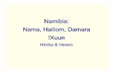 Namibia: Nama, Haiǁom, Damara !Xuun - Max Planck Society · Nama • no genetic differences between subgroups (Topnaaror others) • up to 30%European gene flow in paternal line