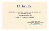 RDA: Descripción y Acceso al Recurso Un CÓDIGO DE ...bibliotecarios.cl/descargas/2013/05/RDA_erika_castillo.pdf · las nuevas estructuras de bases de datos emergentes 8. Objetivos