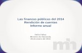 Las finanzas públicas del 2014 Rendición de cuentas ... fiscales Diciembre... · 2013 2014 Carga Tributaria 13,28% 12,92% Carga Tributaria con ajuste 1/ 13,17% 13,02% Comparación